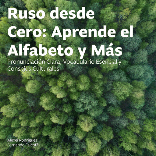 Ruso desde Cero: Aprende el Alfabeto y Más, Alexei Rodriguez