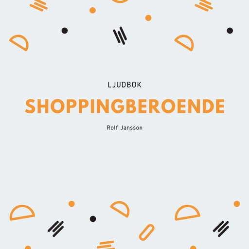 Shoppingberoende, Rolf Jansson