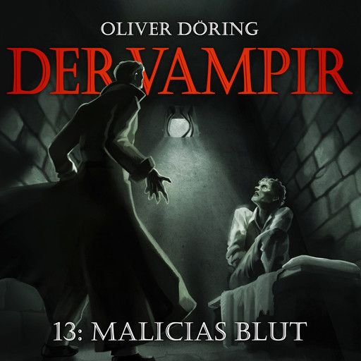 Der Vampir, Teil 13: Malicias Blut, Oliver Döring