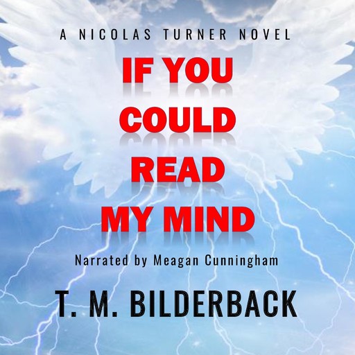 If You Could Read My Mind - A Nicholas Turner Novel, T.M.Bilderback