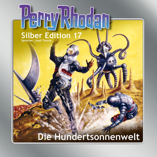 Perry Rhodan Silber Edition 17: Die Hundertsonnenwelt, William Voltz, Kurt Mahr, Clark Darlton, K.H. Scheer, Kurt Brand