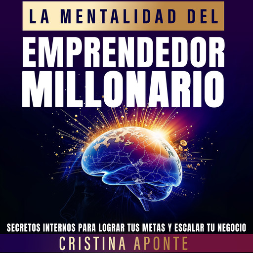 La Mentalidad del Emprendedor Millonario, Cristina Aponte