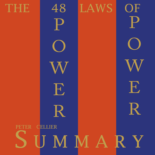 48 Laws of Power Summary, PETER CELLIER