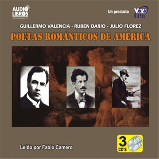 Poetas Románticos De América, Ruben Dario, Guillermo Valencia, Julio Flores