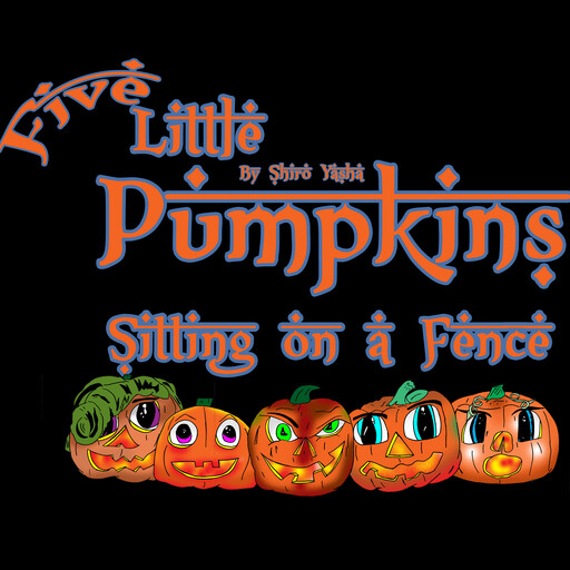 Five Little Pumpkins Sitting on a Fence, Shiro Yasha