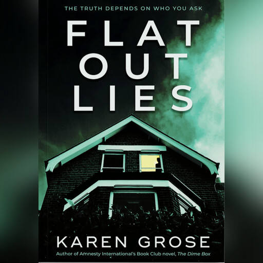 Flat Out Lies, Karen Grose