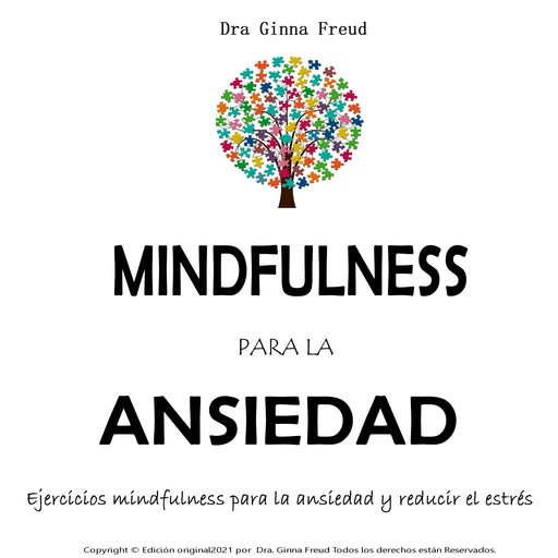 MINDFULNESS PARA LA ANSIEDAD, Dra. Ginna Freud