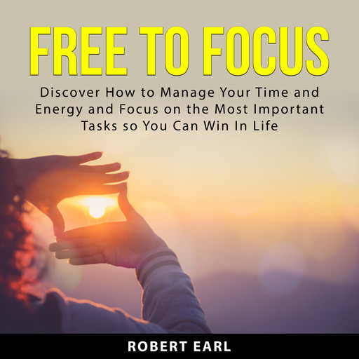 Free to Focus, Robert Earl