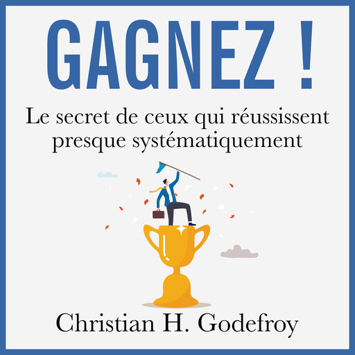 Gagnez !, Christian H.Godefroy