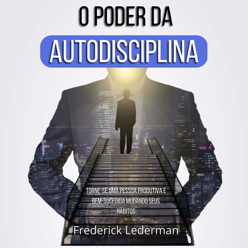 O Poder da Autodisciplina, Frederick Lederman