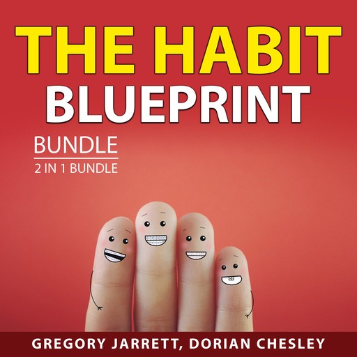 The Habit Blueprint Bundle, 2 in 1 Bundle, Gregory Jarrett, Dorian Chesley