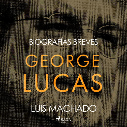 Biografías breves - George Lucas, Luis Machado