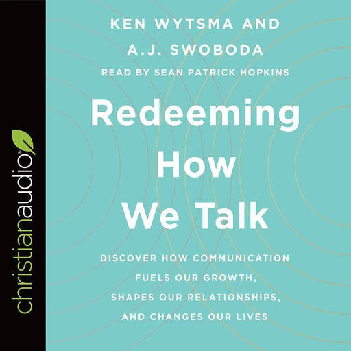 Redeeming How We Talk, Ken Wytsma, A.J. Swoboda