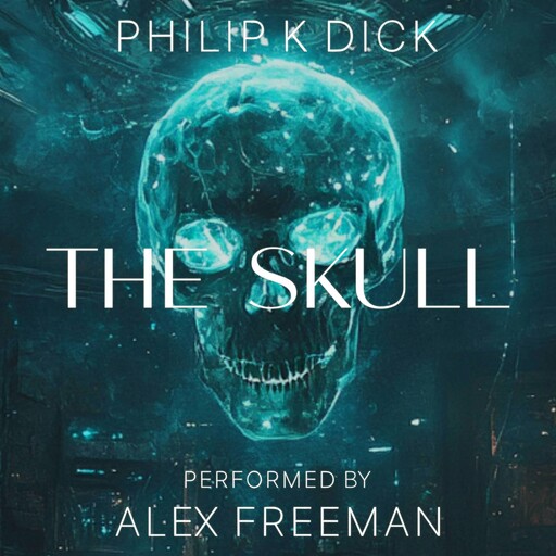 The Skull, Philip Dick