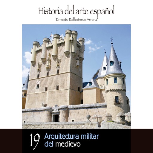 Arquitectura militar del medievo, Ernesto Ballesteros Arranz