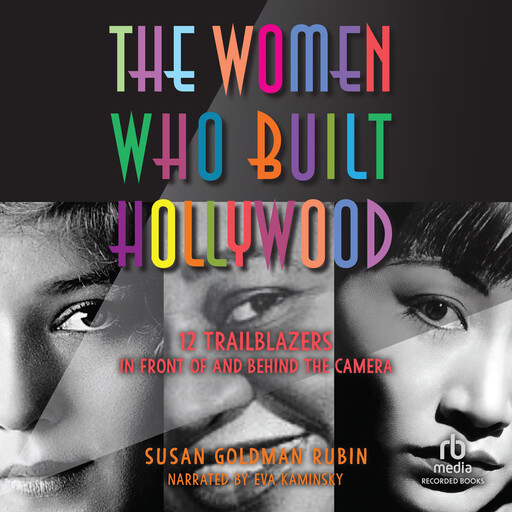 The Women Who Built Hollywood, Susan Goldman Rubin