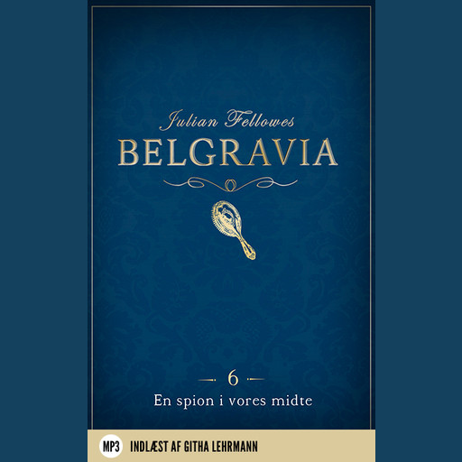 Belgravia 6 - En Spion i vores midte, Julian Fellowes