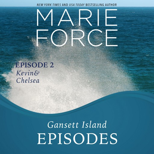 Gansett Island Episode 2: Kevin & Chelsea, Marie Force