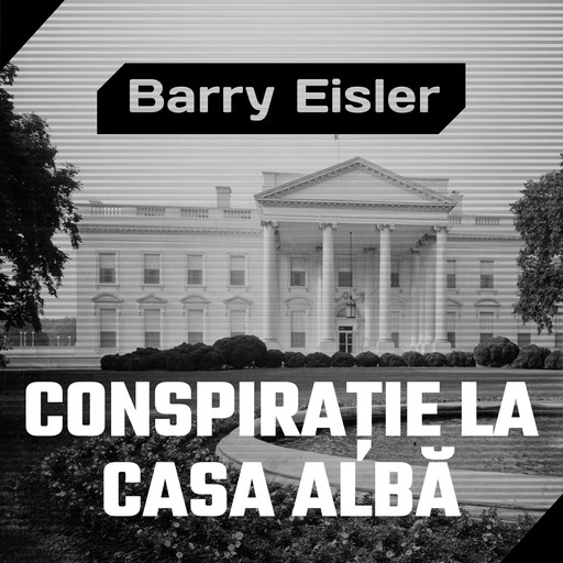 Conspirație la Casa Albă, Barry Eisler