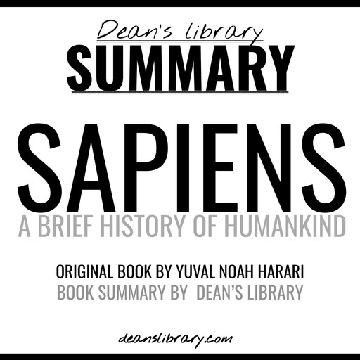 Summary: Sapiens by Yuval Noah Harari, Dean's Library