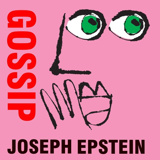 Gossip, Joseph Epstein