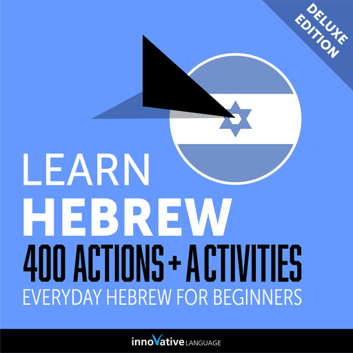 Everyday Hebrew for Beginners - 400 Actions & Activities, Innovative Language Learning, HebrewPod101.com
