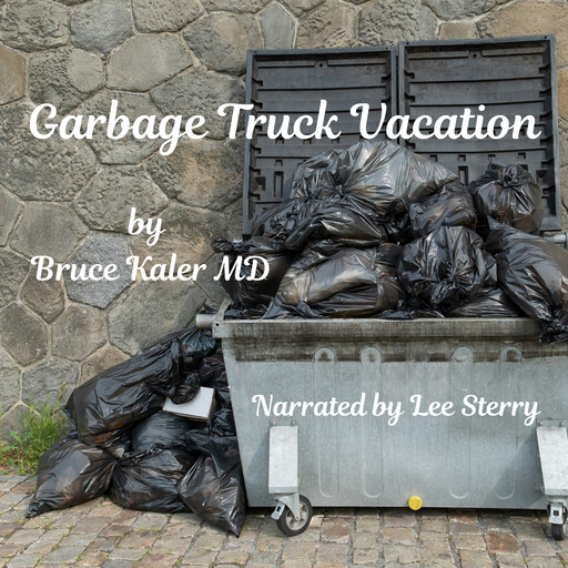 Garbage Truck Vacation, Bruce Kaler