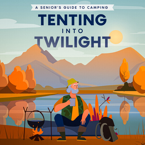 Tenting into Twilight, Well-Being Publishing