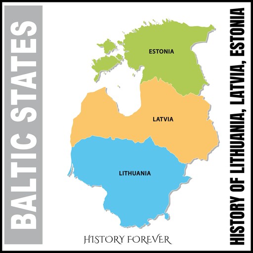 Baltic States, HISTORY FOREVER