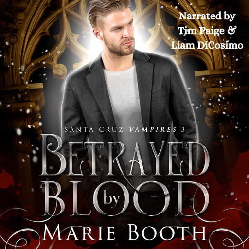 Betrayed by Blood: Santa Cruz Vampires 3, Marie Booth