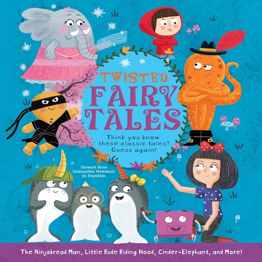 Twisted Fairy Tales, Jo Franklin, Stewart Ross, Samantha Newman