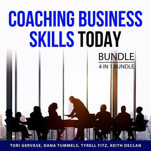 Coaching Business Skills Today Bundle, 4 in 1 Bundle, Tyrell Fitz, Keith Declan, Tori Gervase, Dana Tummels