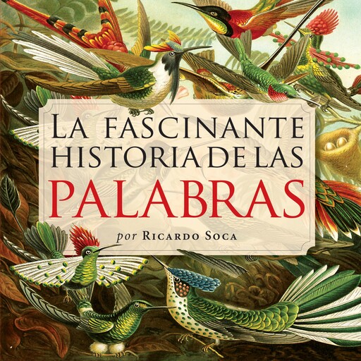 La fascinante historia de las palabras, Ricardo Soca