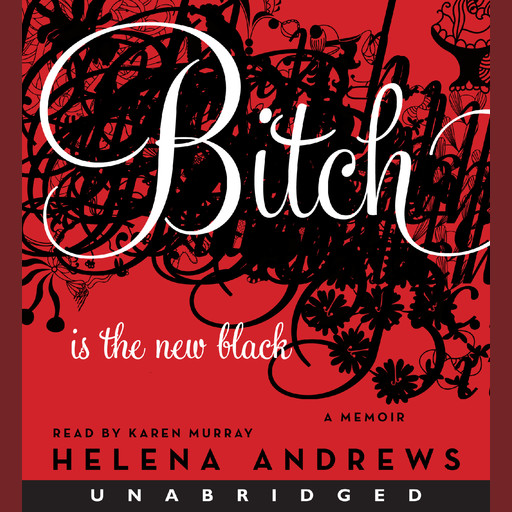 Bitch Is the New Black, Helena Andrews