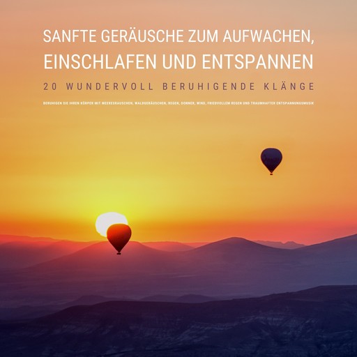 Sanfte Geräusche zum Aufwachen, Einschlafen und Entspannen: 20 wundervoll beruhigende Klänge, Institut für Stressabbau