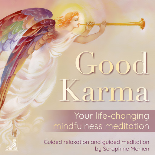 Good karma - Your life-changing mindfulness meditation - Guided relaxation and guided meditation (Unabridged), Seraphine Monien