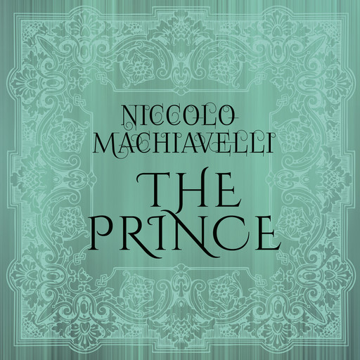 Niccolo Machiavelli - The Prince, Niccolò Machiavelli