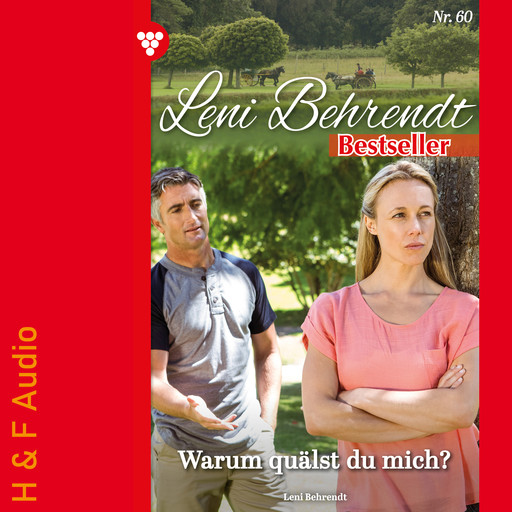 Warum quälst du mich? - Leni Behrendt Bestseller, Band 60 (ungekürzt), Leni Behrendt