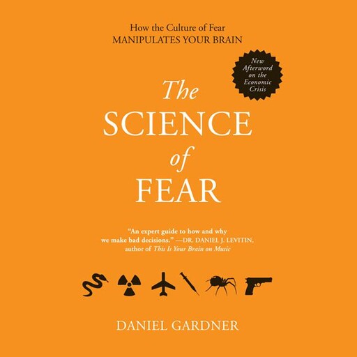The Science of Fear, Daniel Gardner