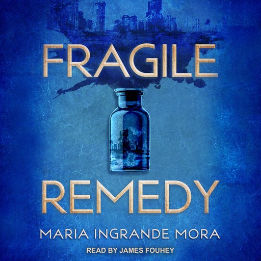 Fragile Remedy, Maria Ingrande Mora