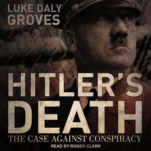 Hitler's Death, Luke Daly-Groves