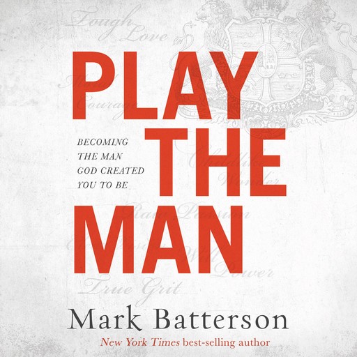 Play the Man, Mark Batterson