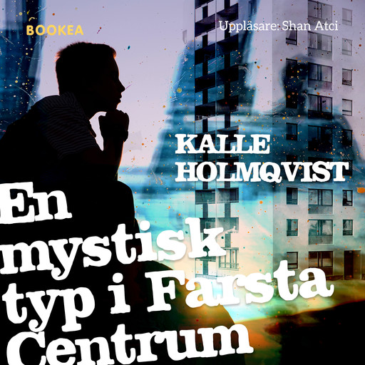 En mystisk typ i Farsta centrum, Kalle Holmqvist