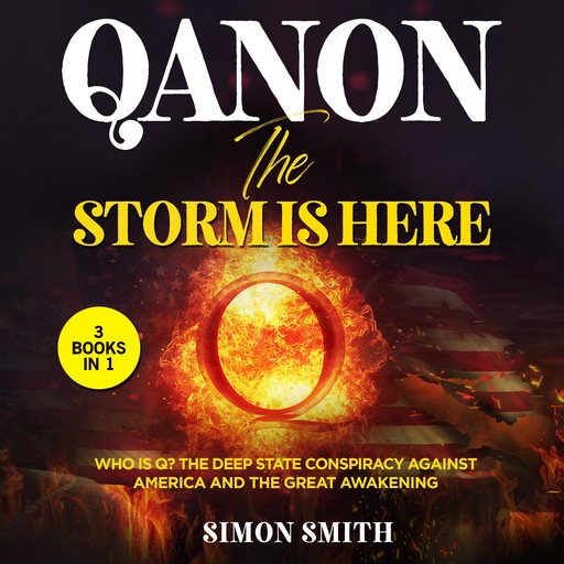QAnon, The Storm Is Here (3 Books in 1), Simon Smith