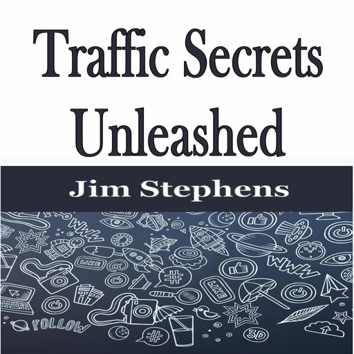 ​Traffic Secrets Unleashed, Jim Stephens