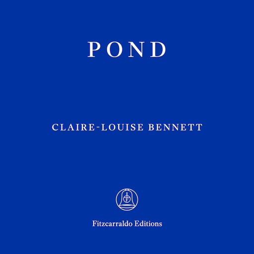 Pond (Unabridged), Claire-Louise Bennett