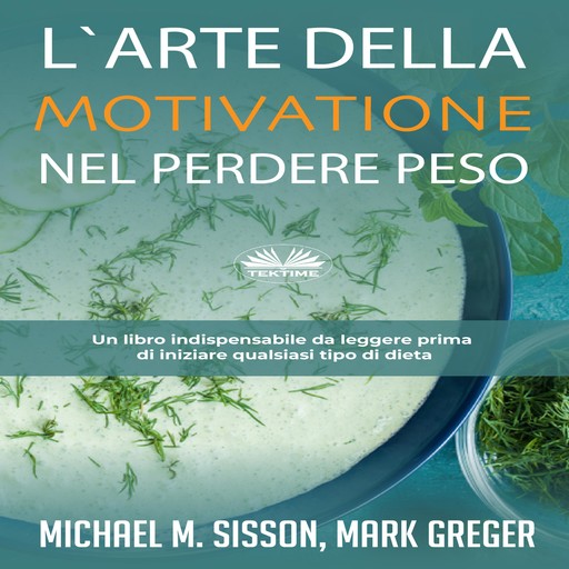 L'Arte Della Motivazione Nel Perdere Peso, Mark Greger, Michael M. Sisson