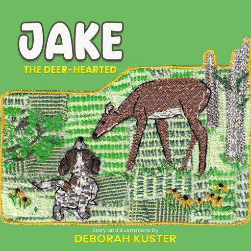 Jake the Deer-Hearted, Deborah Kuster