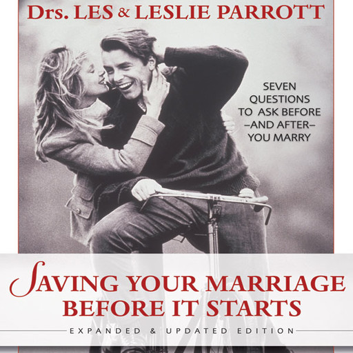 Saving Your Marriage Before It Starts, Les Parrott, Leslie Parrott