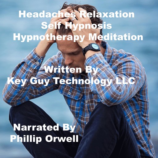 Headaches Relaxation Self Hypnosis Hypnotherapy Meditation, Key Guy Technology LLC